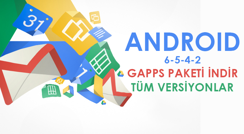 Gapps Paketi İndir (Tüm Versiyonlar) indir google drive gapps indir gapps download android 8.1 android 8 android 7 android 6 gapps android 5 gapps android 4.4 gapps android 10 