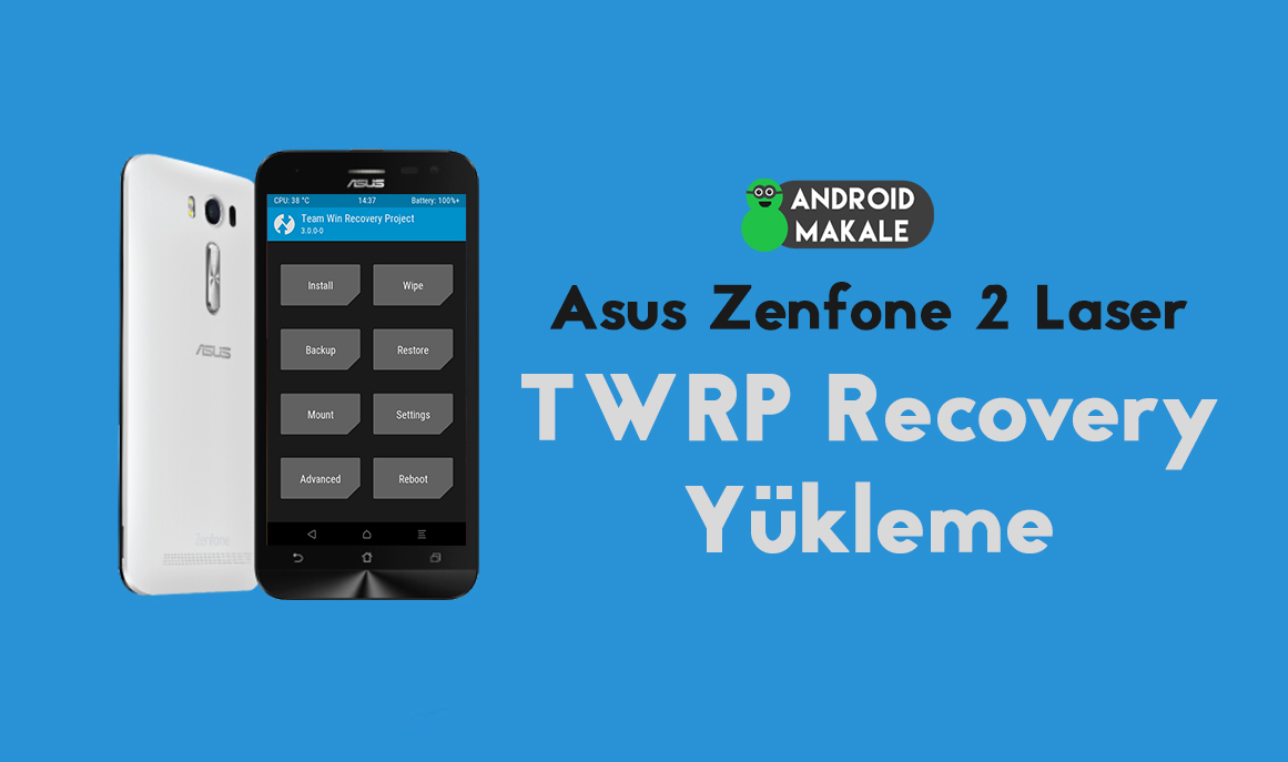 Asus ZenFone 2 Laser (ZE551KL/ZE600KL) TWRP Recovery Yükleme zenfone 2 laser ZE600KL ZE551KL twrp recovery yükleme twrp recovery asus 