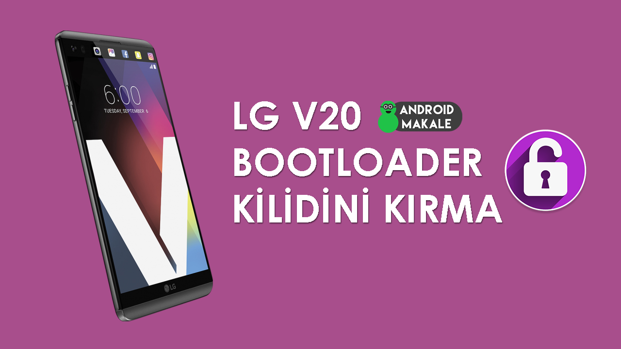 LG V20 Bootloader Kilidini Kırma lg v20 bootloader kilidi kırma lg v20 bootloader kilit kırma bootloader unlock 