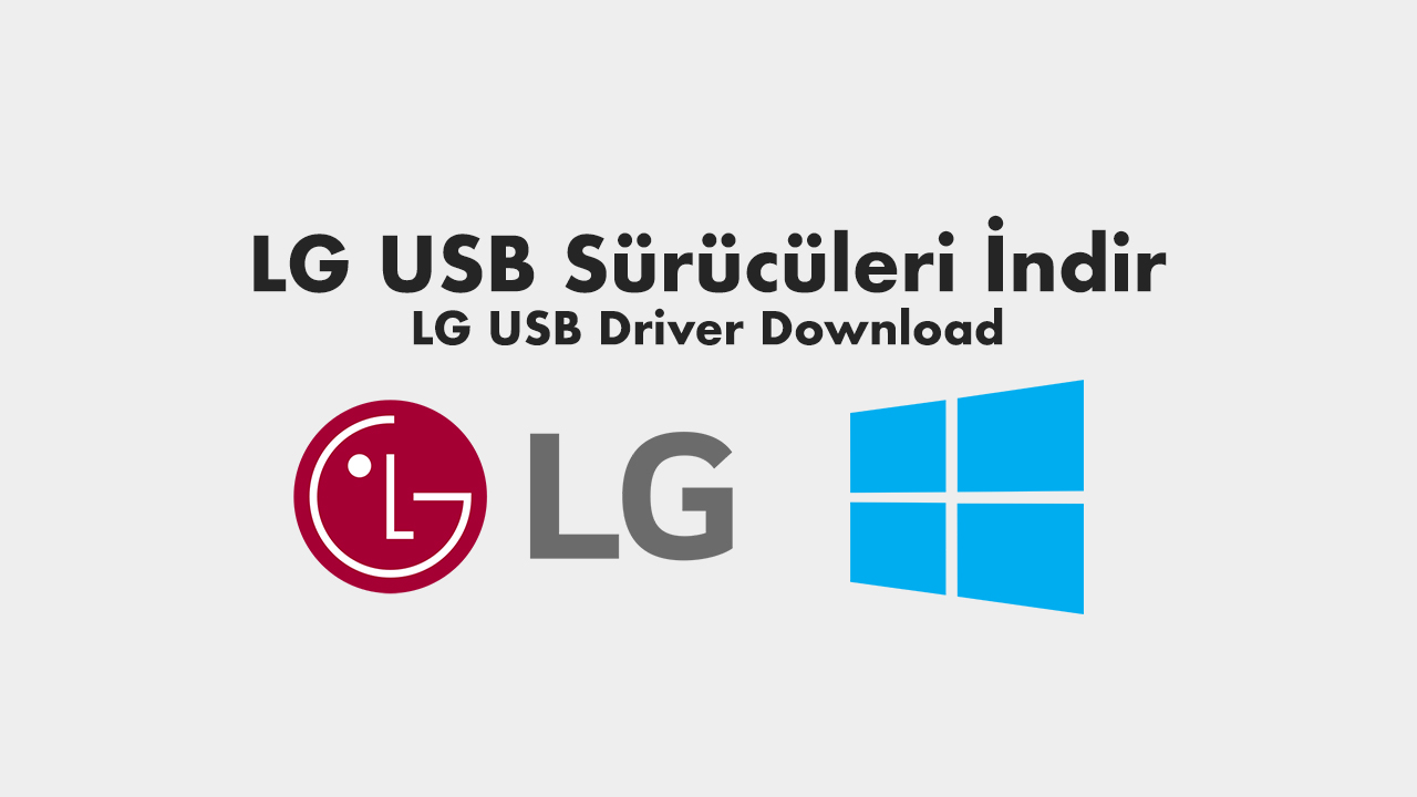 LG USB Sürücüleri İndir (LG USB Driver Download) Tüm Modeller usb sürücü usb driver lg usb sürücüler lg usb sürücü indir lg usb driver download lg usb driver lg pc suite 