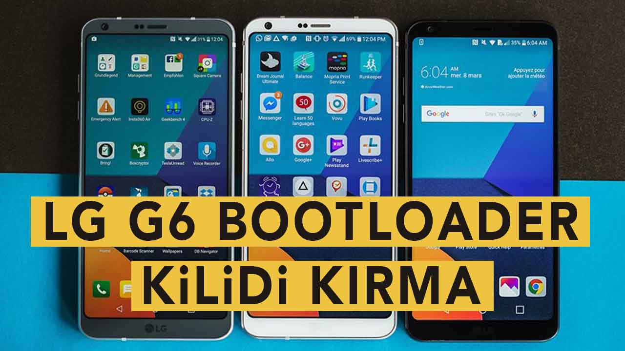 LG G6 Bootloader Kilidini Kırma (Bootloader Unlock) lg g6 bootloader bootloader unlock bootloader kilidi kırma 