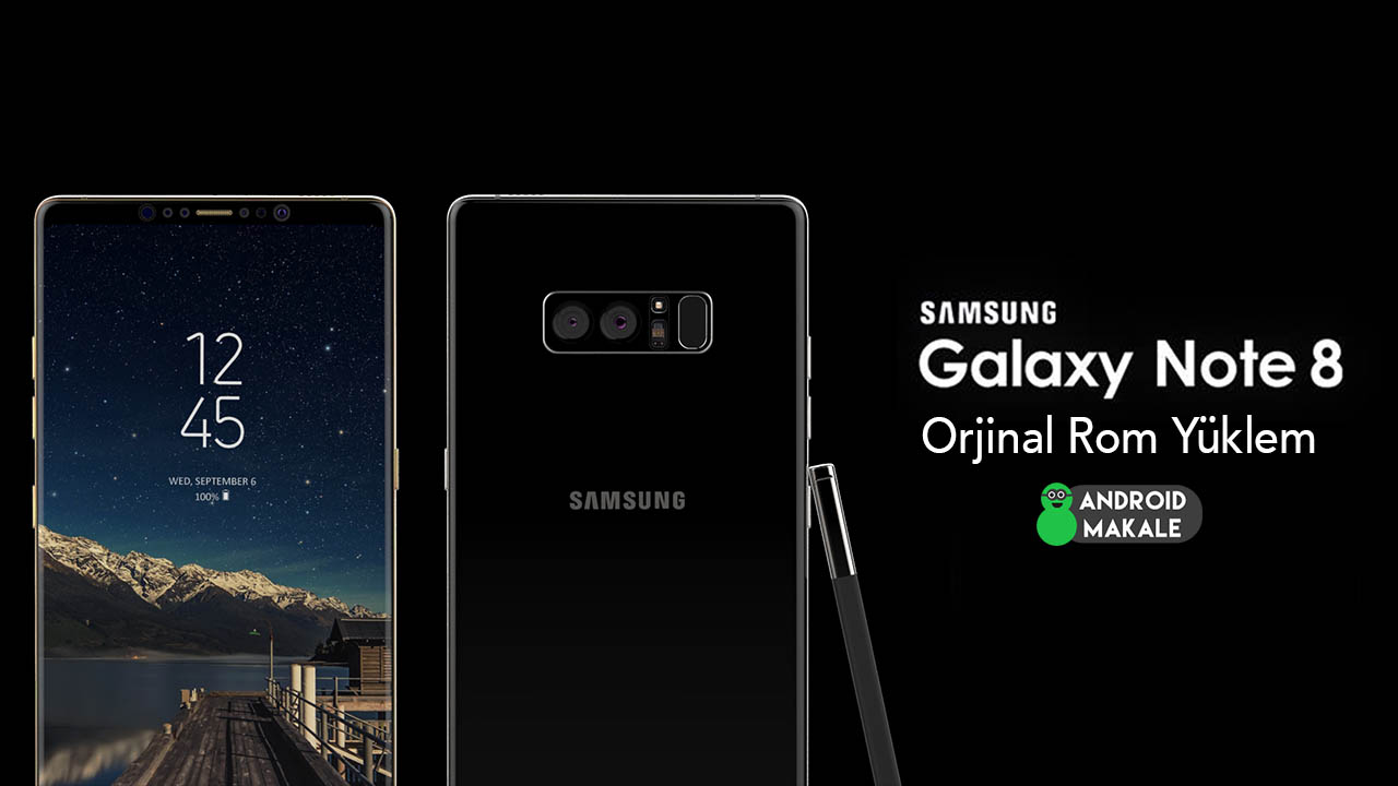 Samsung Galaxy Note 8 Stock Rom Yükleme yükleme stock rom samsung orijinal rom galaxy note 8 firmware 