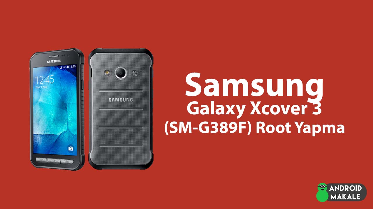 Samsung Galaxy Xcover 3 (SM-G389F) Root Yapma xcover samsung galaxy root yapma g389f download moduna alma 