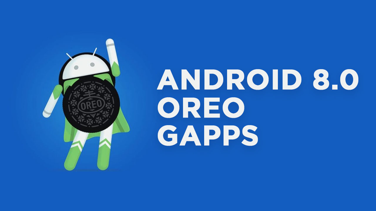 Android 8.0 Gapps Paketi İndir (Tüm Paketler) gapps paketi indir android 8.0 gapps android 8 oreo gapps android 8 gapps 