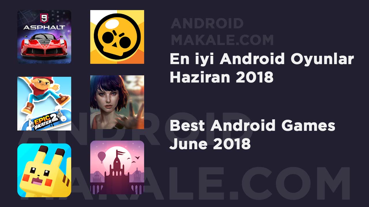 En iyi Android Oyunlar Haziran 2018 en iyi android oyunlar 2018 en iyi android oyunlar best android game 