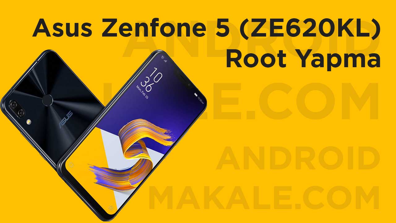 Asus Zenfone 5 (ZE620KL) Root Yapma ze620kl root yapma Asus zenfone 5 