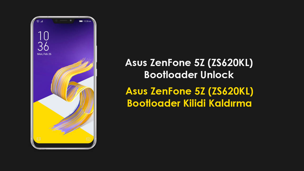 Asus ZenFone 5Z (ZS620KL) Bootloader Unlock zs620kl bootloder kilidi kaldırma bootloader unlock asus zenfone 5z 