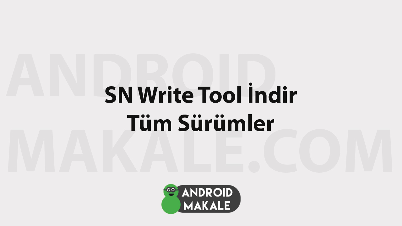 SN Write Tool İndir (Tüm Sürümler) sn write tool zip sn write tool son sürüm sn write tool indir sn write tool download 