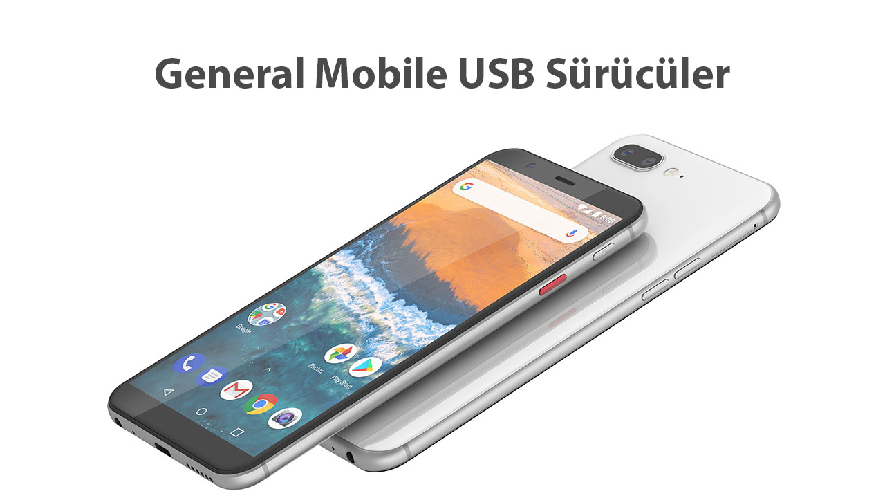 General Mobile USB Sürücüler usb sürücüler indir general mobile download 