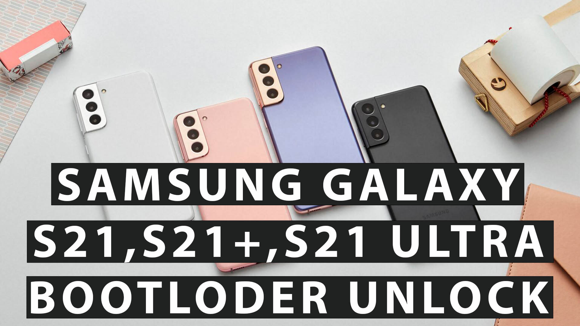 Samsung Galaxy S21, S21+, S21 Ultra Bootloader Kilidi Kaldırma (Unlock) samsung s21 ultra s21 plus s21 galaxy bootloader kırma bootlader unlock 