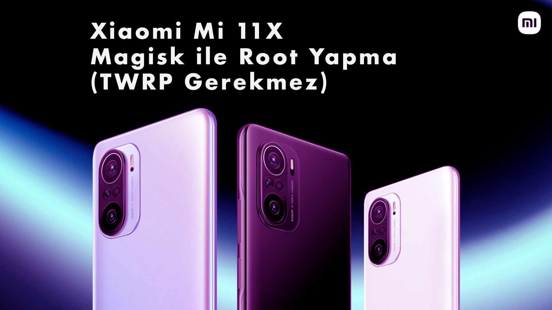 Xiaomi Mi 11X Magisk ile Root Yapma (TWRP Gerekmez) xiaomi root yapma mi 11x magisk 