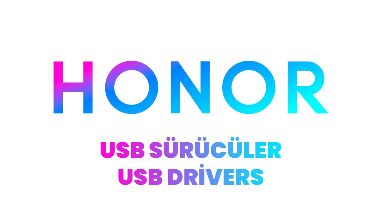Honor USB Driver Sürücü İndir usb sürücü usb driver indir Huawei honor download 